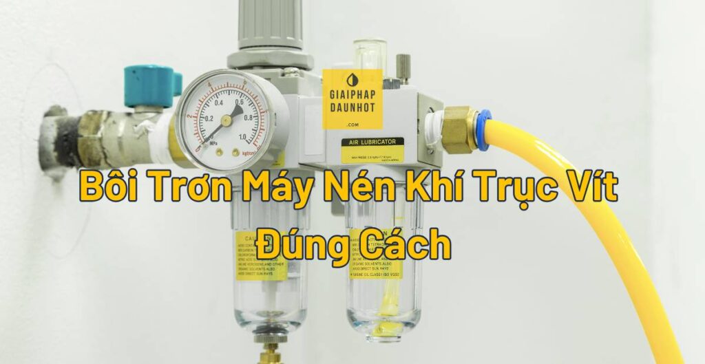 boi-tron-may-nen-khi-truc-vit bôi trơn máy nén khí trục vít rotary screw compressor dầu Shell Corena Total Dacnis