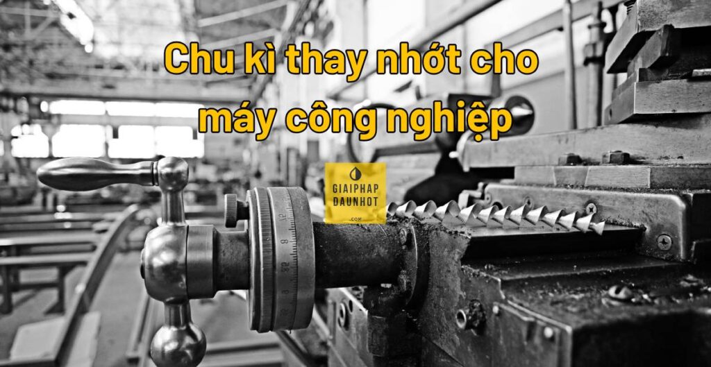 chu-ky-thay-dau-may-cong-nghiep