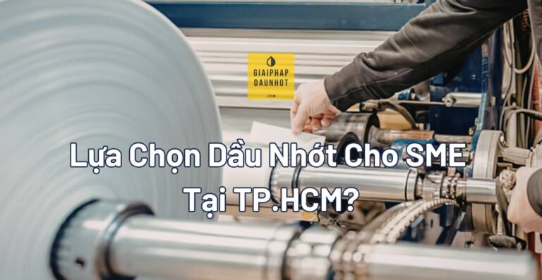 so sánh AP Oil Caltex Shell dầu nhớt công nghiệp SME TP.HCM