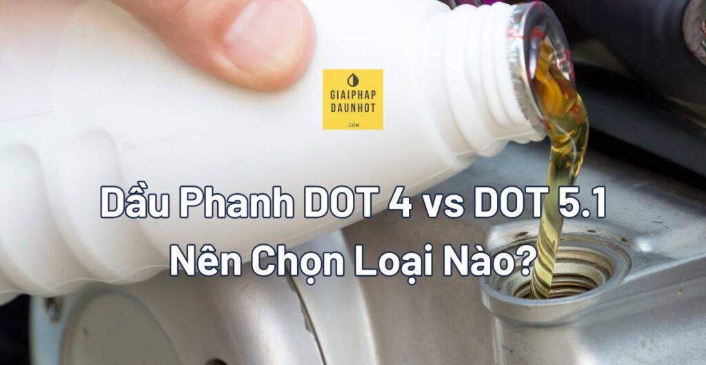 dầu phanh DOT 4 vs DOT 5.1 so sánh điểm sôi dry wet boiling point