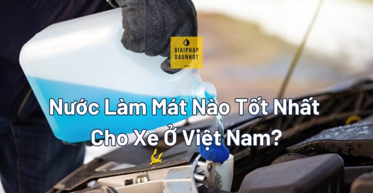 so sánh nước làm mát OAT HOAT IAT cho xe ô tô Việt Nam