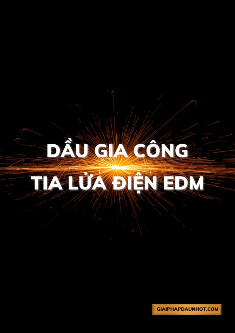 Dầu gia công tia lửa điện EDM - thông số kỹ thuật