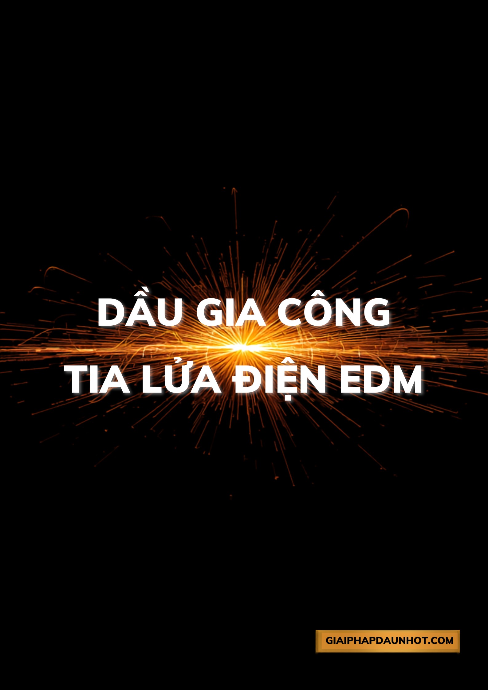 Dầu gia công tia lửa điện EDM - thông số kỹ thuật